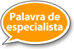 Palavra de especialista